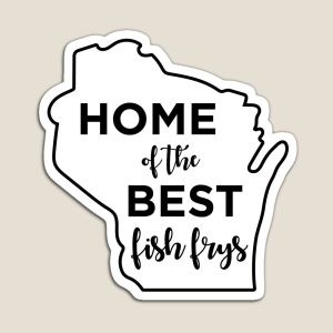 Home of the Best Fish Frys Magnet