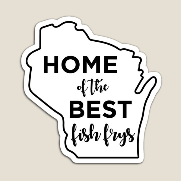 Home of the Best Fish Frys Magnet