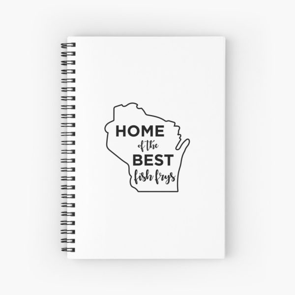 Home of the Best Fish Frys Spiral Notebook